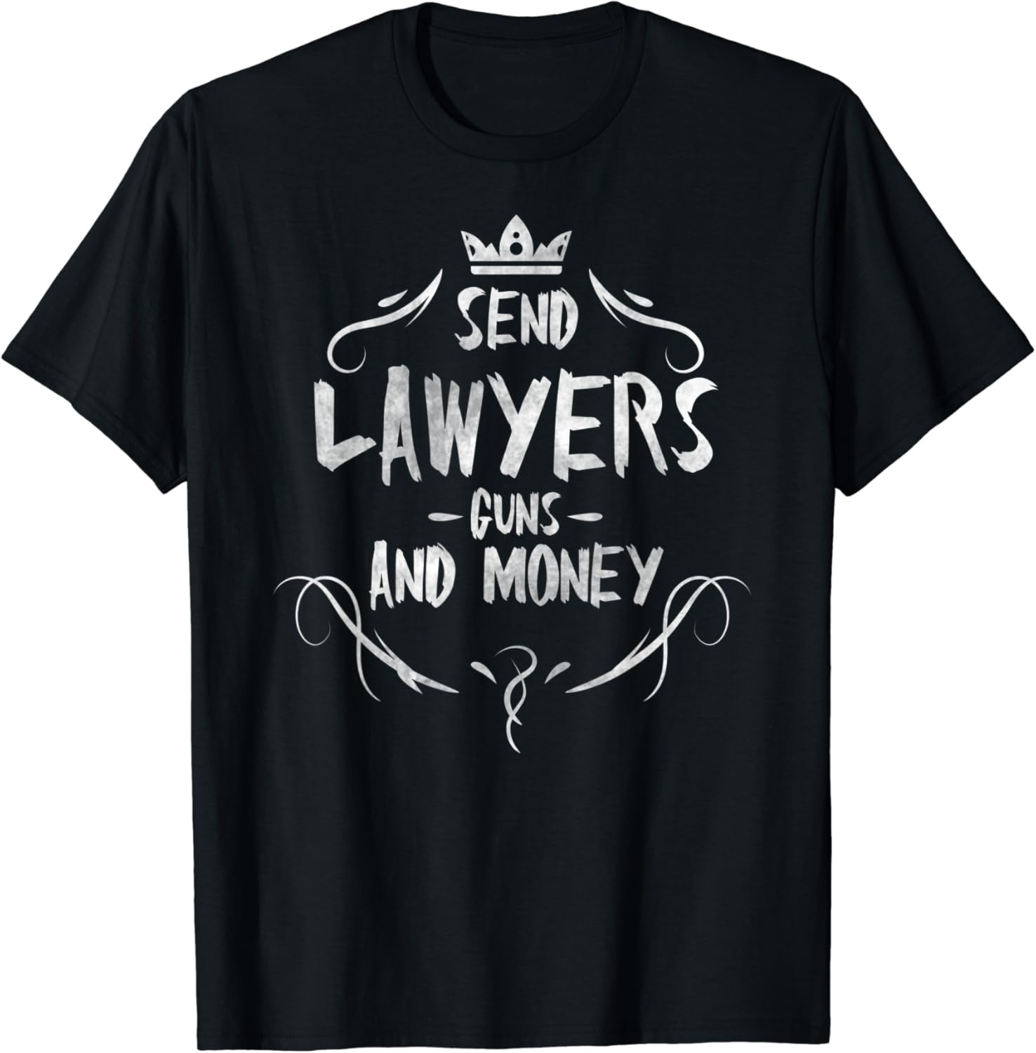 Send lawyers guns and money Attorney funny quote TShirt Amazon.de
